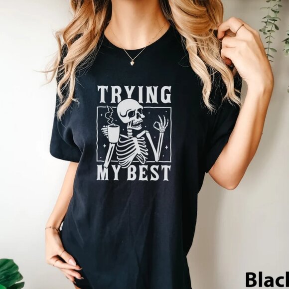 Other - Funny Skeleton Trying my best introvert inspirational mental health gift positiv